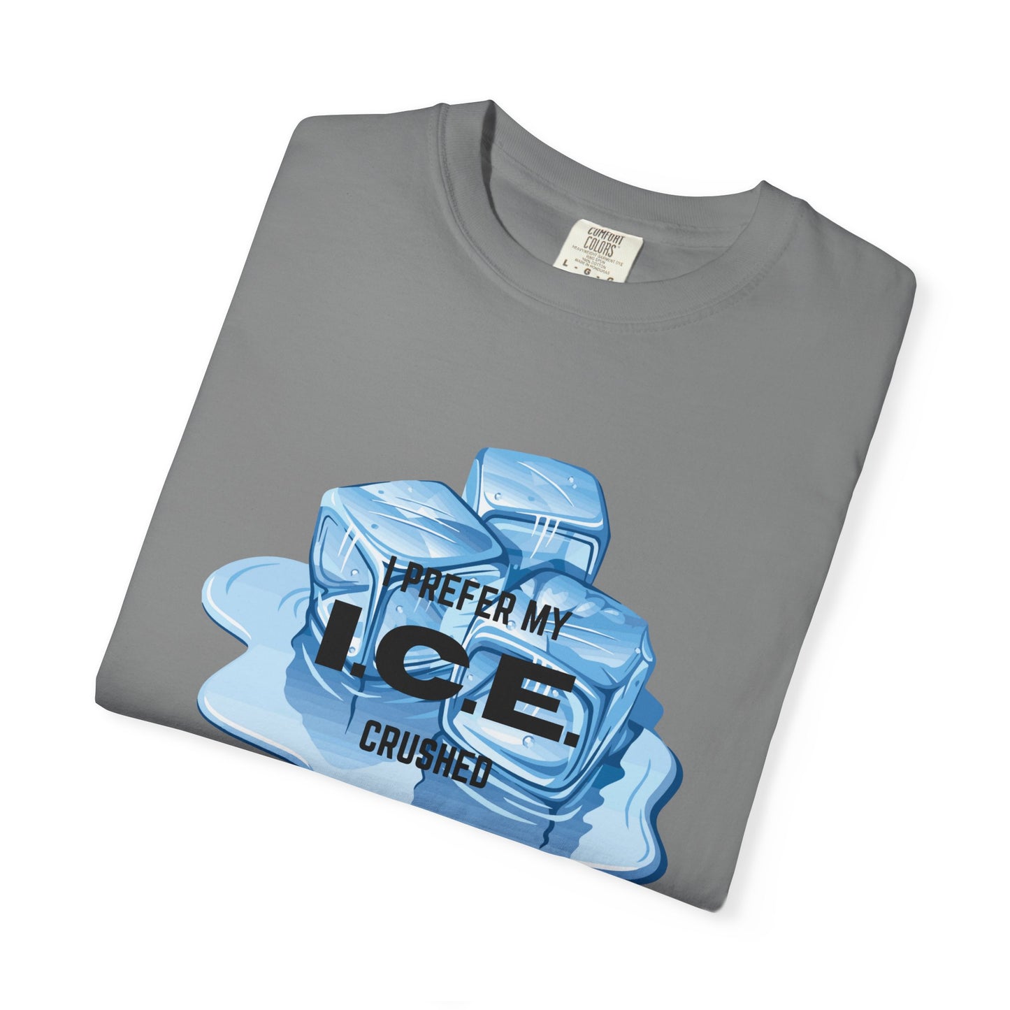I Prefer My Ice Crushed, Fuck ICE T-Shirt