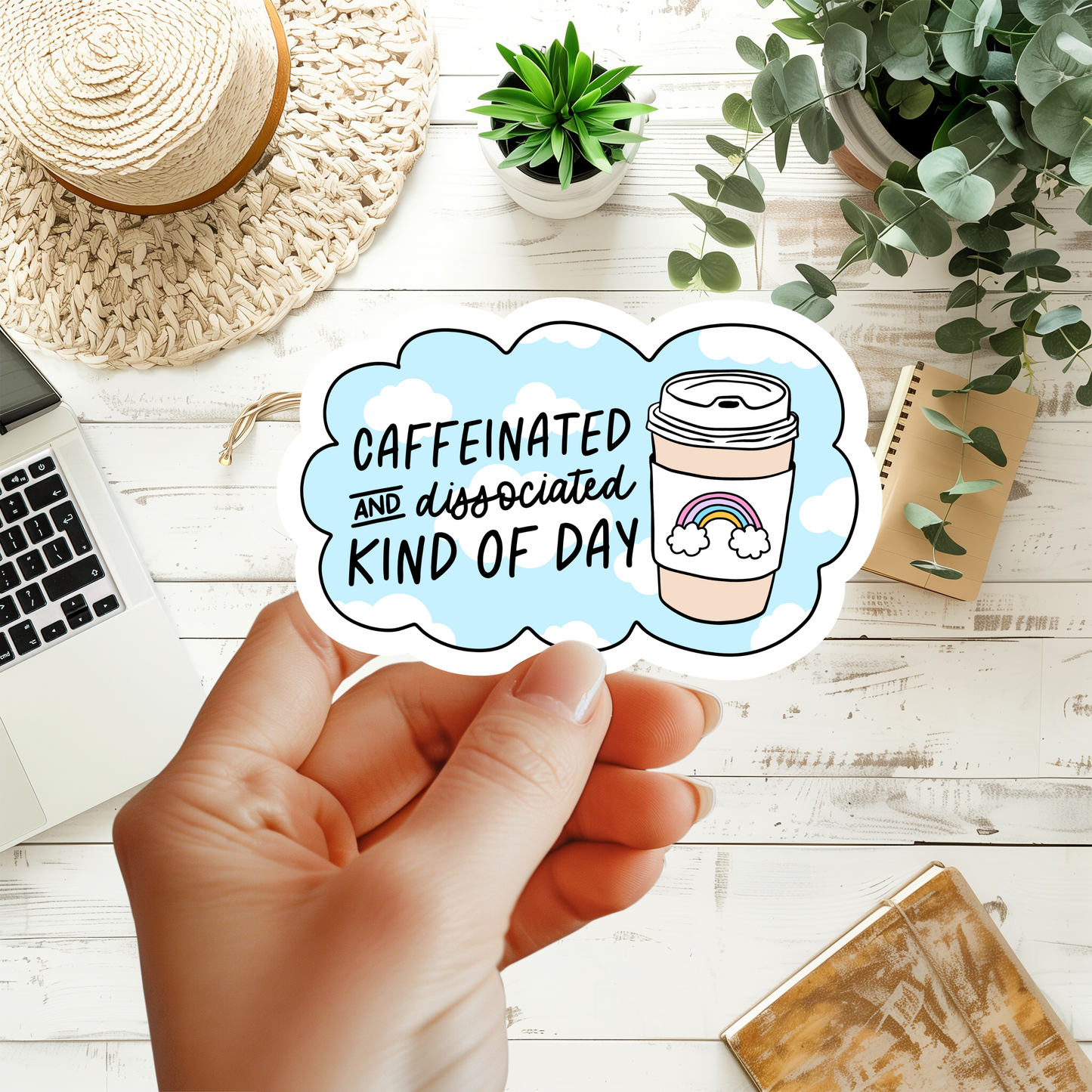 Caffeinated and Dissociated Kind Of Day Sticker
