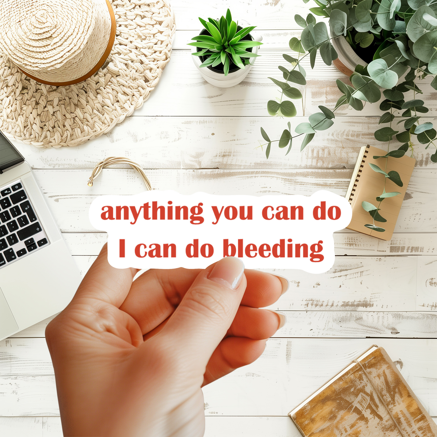 Anything You Can Do I Can Do Bleeding Sticker