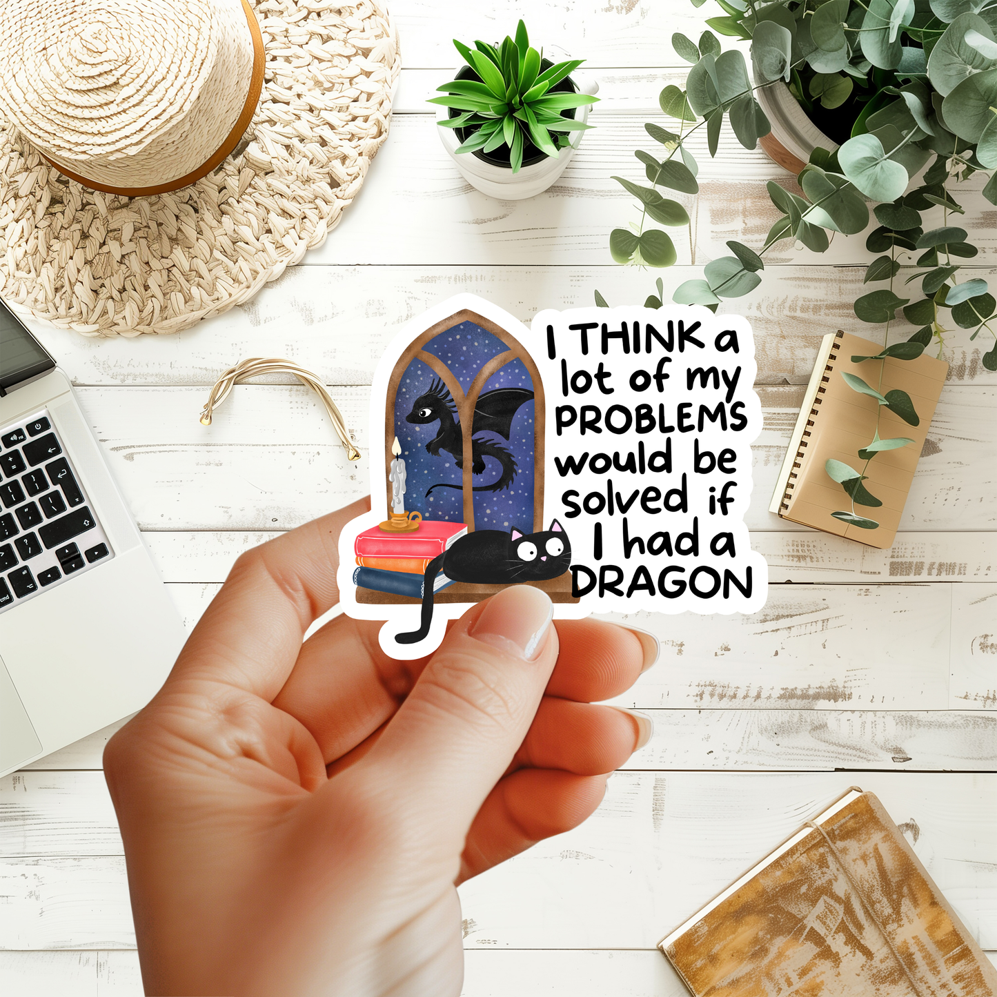 I Think A Lot Of My Problems Would Be Solved If I Had A Dragon
