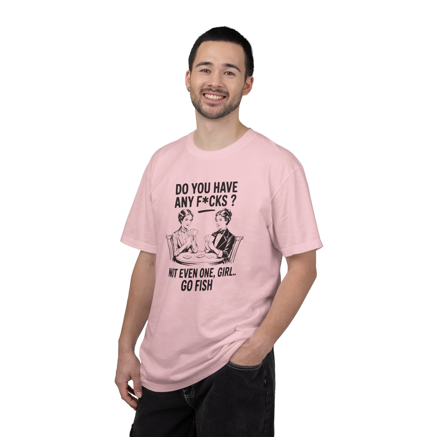 Do You Have Any Fucks T-Shirt