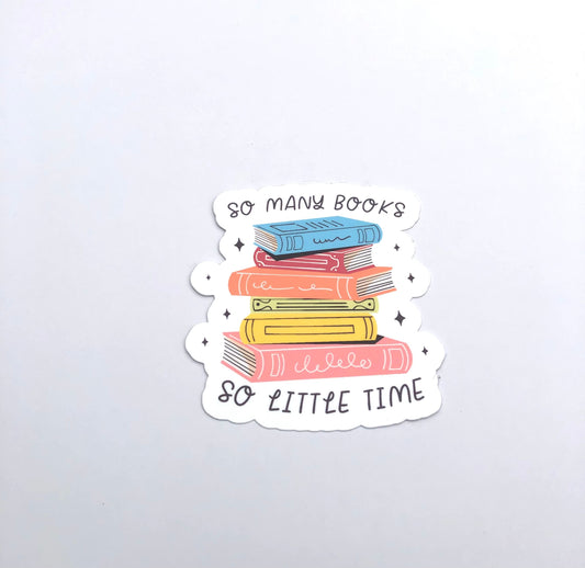 So Many Books So Little Time Waterproof Sticker | TBR List, Book Lover, Smutty Books, Mystery Novels, Water Bottle Sticker, Bookish Gift