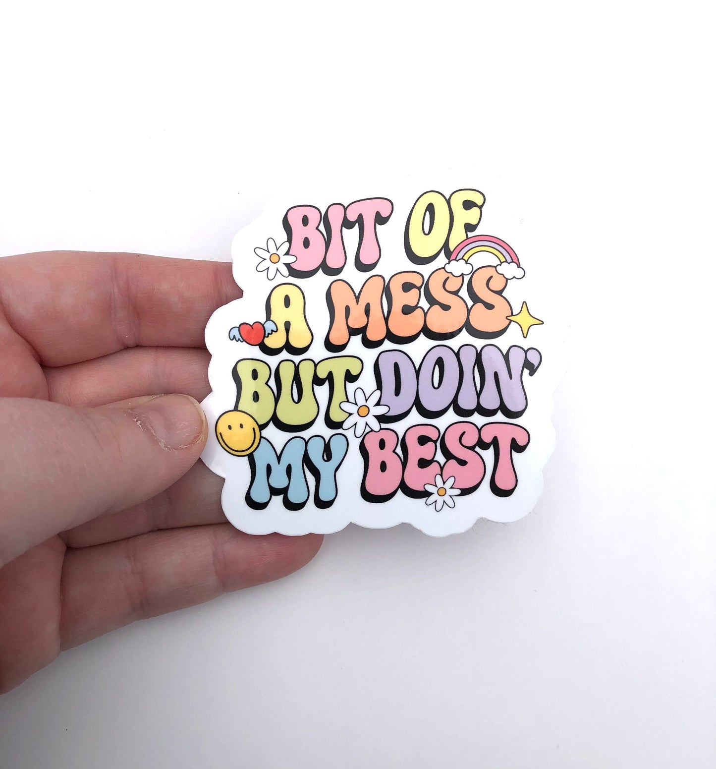 Bit Of A Mess But Doin' My Best Waterproof Sticker | Self Love Sticker, Self Acceptance, Personal Growth, Development, Water Bottle Sticker