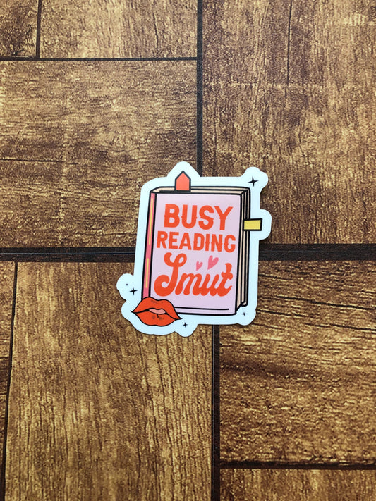 Busy Reading Smut Sticker, Spicy Book Sticker, Book Lovers, Bookstagram, BookTok, Bookworm, Kindle Sticker, Bookish Gift, Waterproof Sticker