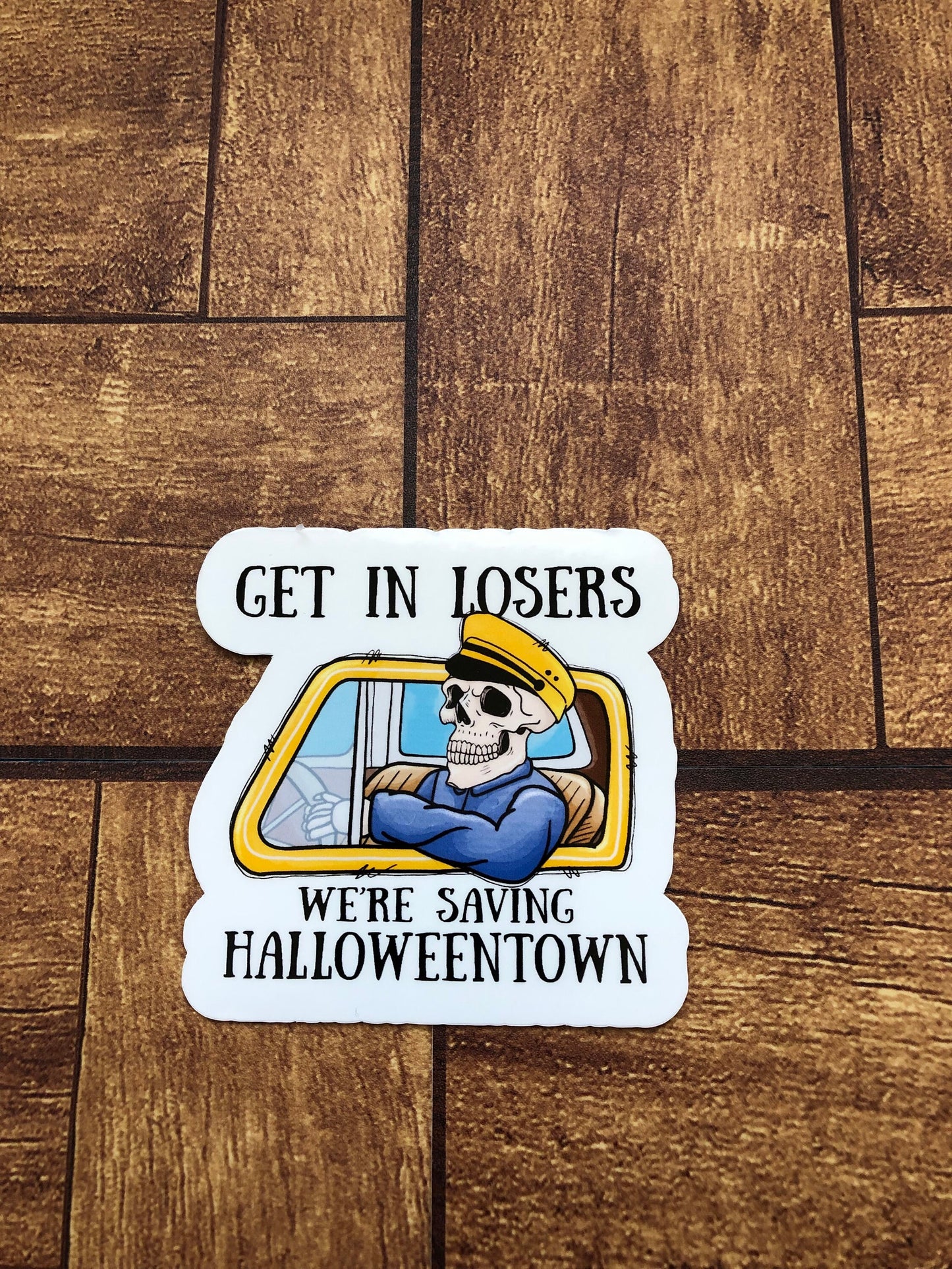 Get In Losers We're Saving Halloweentown Sticker, Spooky Season, Skeleton Taxi Driver, Halloweentown, Water Bottle Sticker, Waterproof
