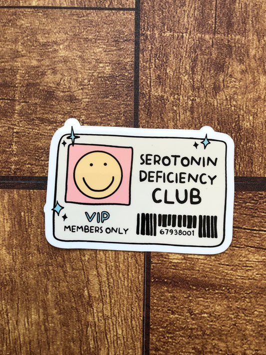 Serotonin Deficiency Club Member Sticker, Mental Illness, Anxiety Sticker, Depression Sticker, Funny Mental Health Sticker, Adult Humor