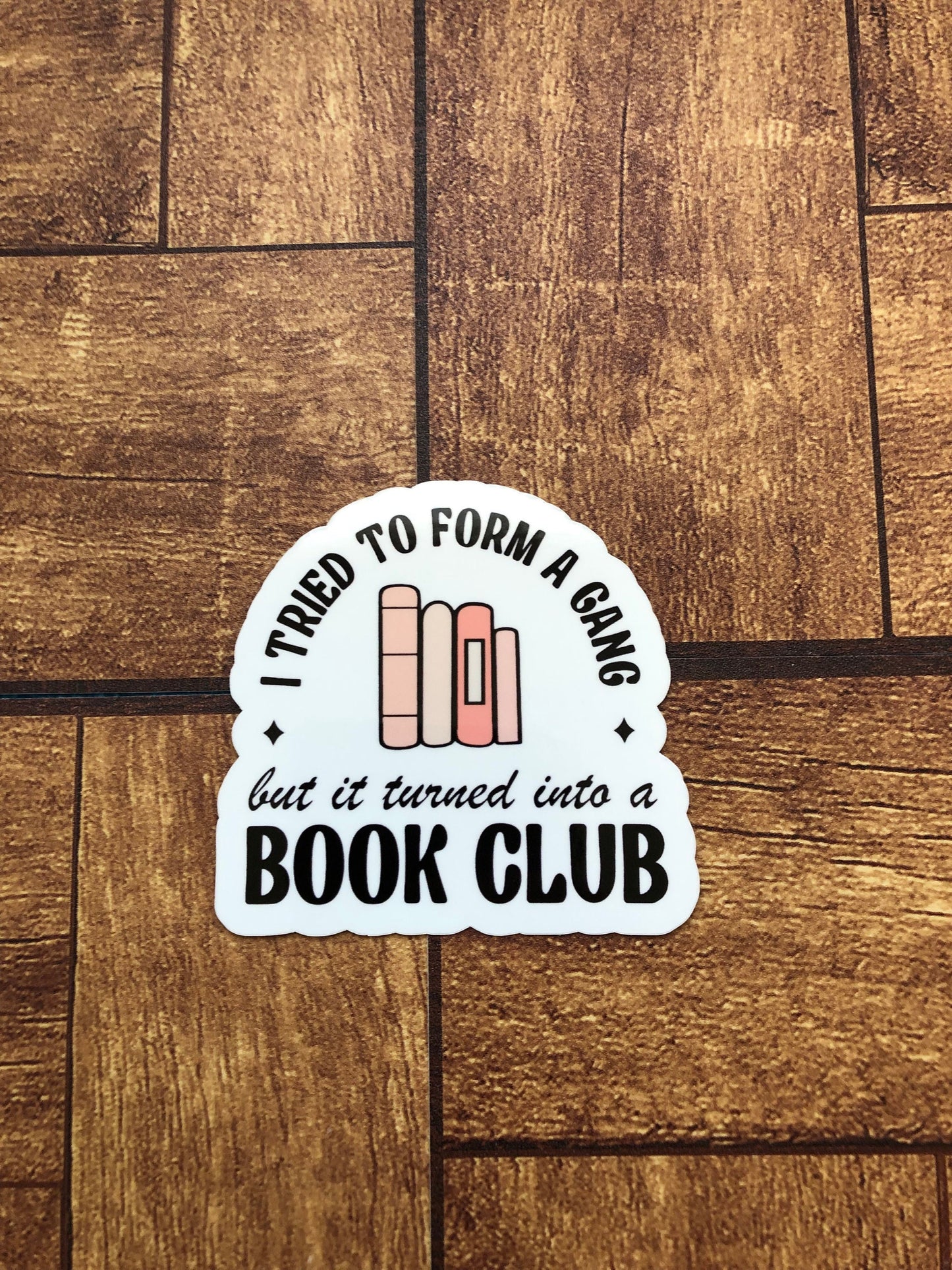 I Tried To Form A Gang But It Turned Into A Book Club, Book Lovers, Book Worm, Kindle Sticker, Read Banned Books