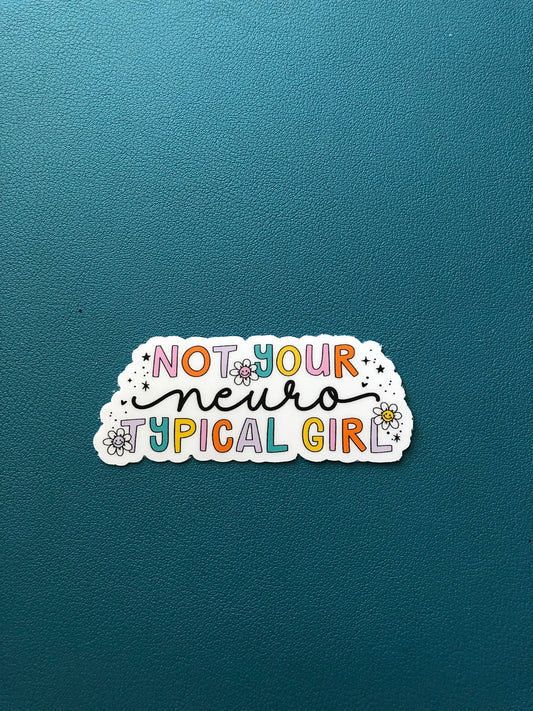 Not Your Neurotypical Girl Waterproof Sticker, Neurodivergent Girl Sticker, Neurodiverse, ADHD, Autism, Mental Health, Acceptance, Rainbow