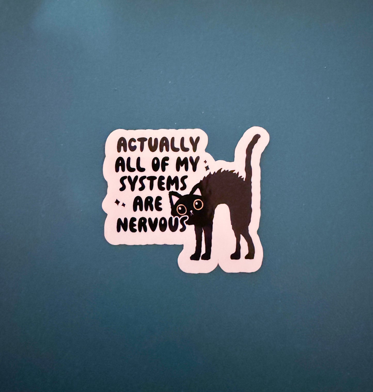 Actually All Of My Systems Are Nervous Waterproof Sticker, Black Cat Sticker, Mental Health, Self Care, Handdrawn Art, Self Love Gifts