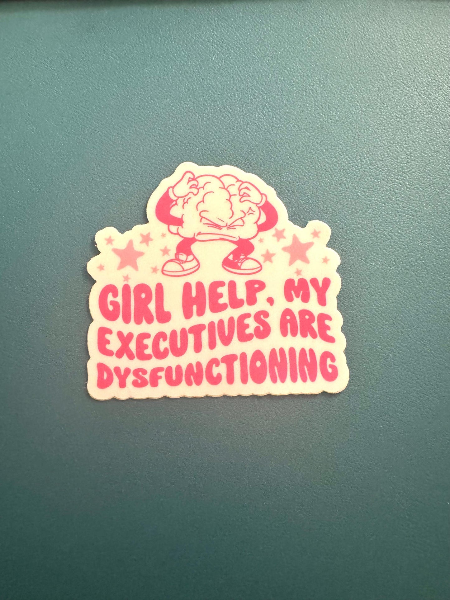 Girl Help My Executives Are Dysfunctioning Sticker, Executive Dysfunction Sticker, ADHD Sticker, Mental Illness Sticker, Depression, Anxiety