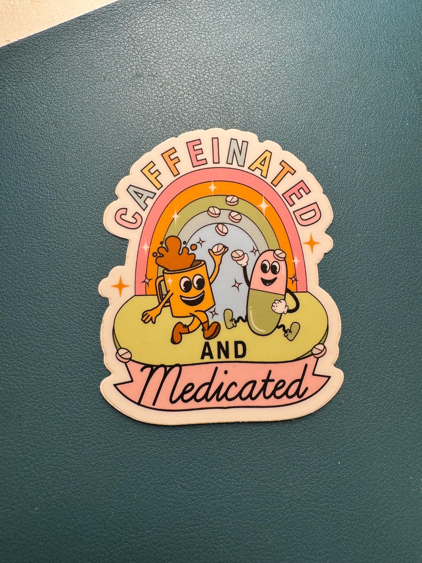 Caffeinated and Medicated Sticker, Take Your Pills Sticker, Coffee Addict Sticker, Mental Health, Mental Illness, Rainbow Sticker, Lexapro