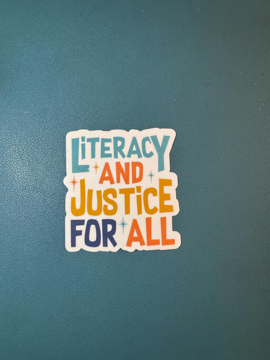 Literacy and Justice for All Sticker, Literacy Advocate Sticker, Bookish Sticker, Libraries Matter, Reading Matters, Gift for Readers