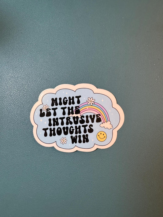 Might Let The Intrusive Thoughts Win Sticker, Rainbow Sticker, Mental Health Matters, Sassy Humor, Sarcastic Sticker, Anxious Thoughts