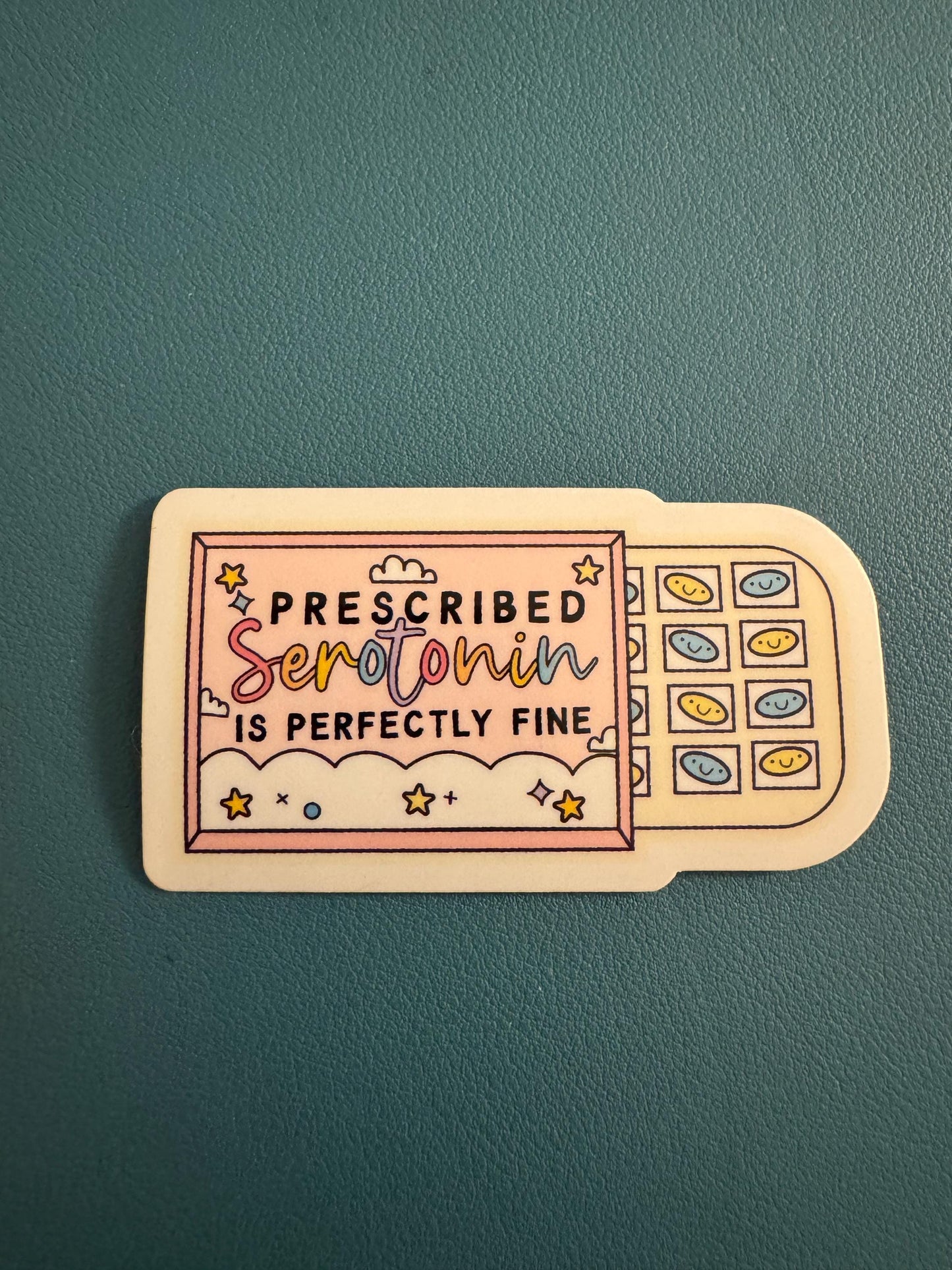 Prescribed Serotonin Is Perfectly Fine Sticker, Take Your Meds, Mental Health Matters Sticker, Store Bought Serotonin, Depression Sticker