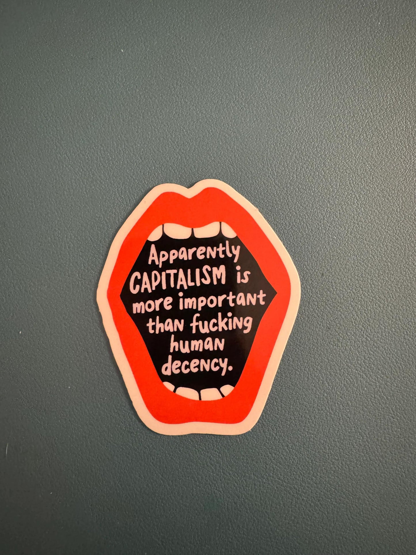 Capitalism is More Important Than F-Ing Human Decency Sticker, Waterproof Vinyl Sticker, Red Lip, Open Mouth, Political Sticker