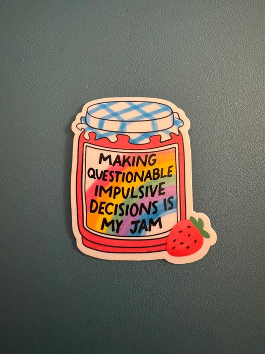 Making Questionable Impulsive Decisions Is My Jam Waterproof Sticker, Funny Sticker, Rainbow Decal