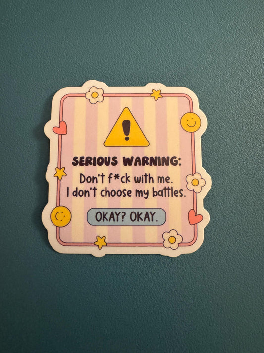 Don't F*ck With Me I Don't Choose My Battles Vinyl Sticker, Waterproof, Adult Sarcastic Humor