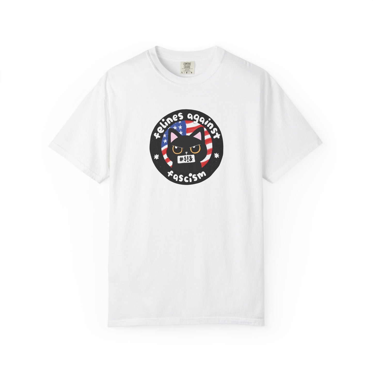 Felines Against Fascism T-Shirt, End Tyranny, Women's Rights, Anti-Racism, Pro-Choice, LGBTQIA+ Rights, Childless Cat Lady, Climate Change