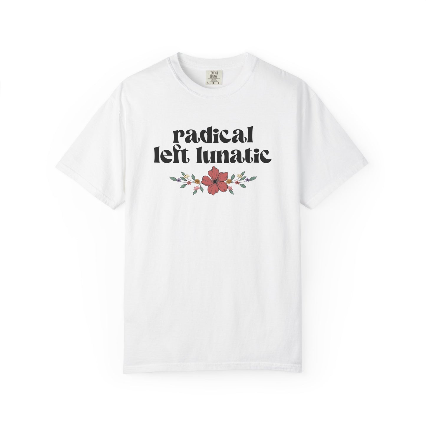 Radical Left Lunatic T-Shirt