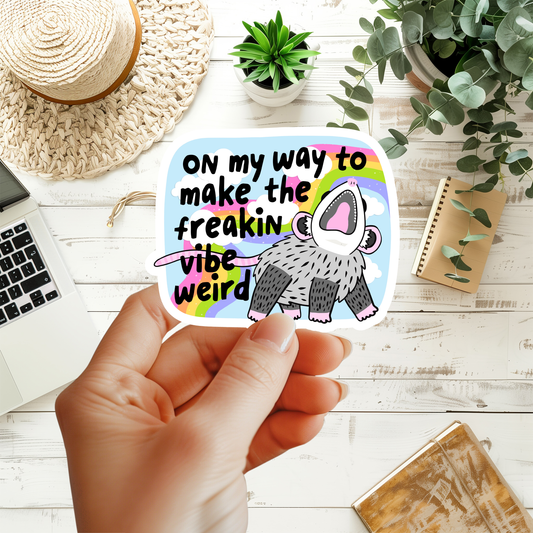On My Way To Make The Freakin' Vibe Weird Sticker
