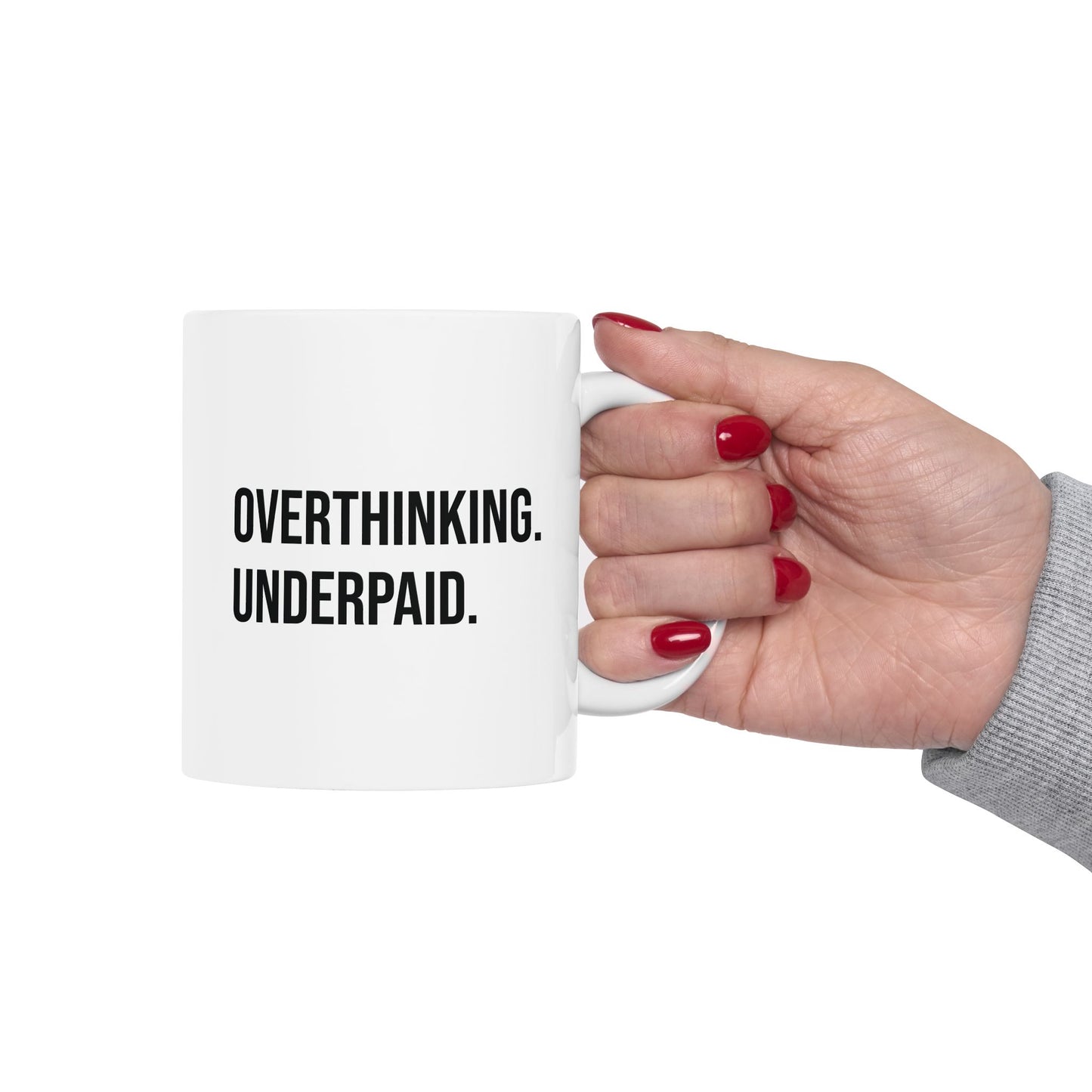 Overthinking, Underpaid. Coffee Mug