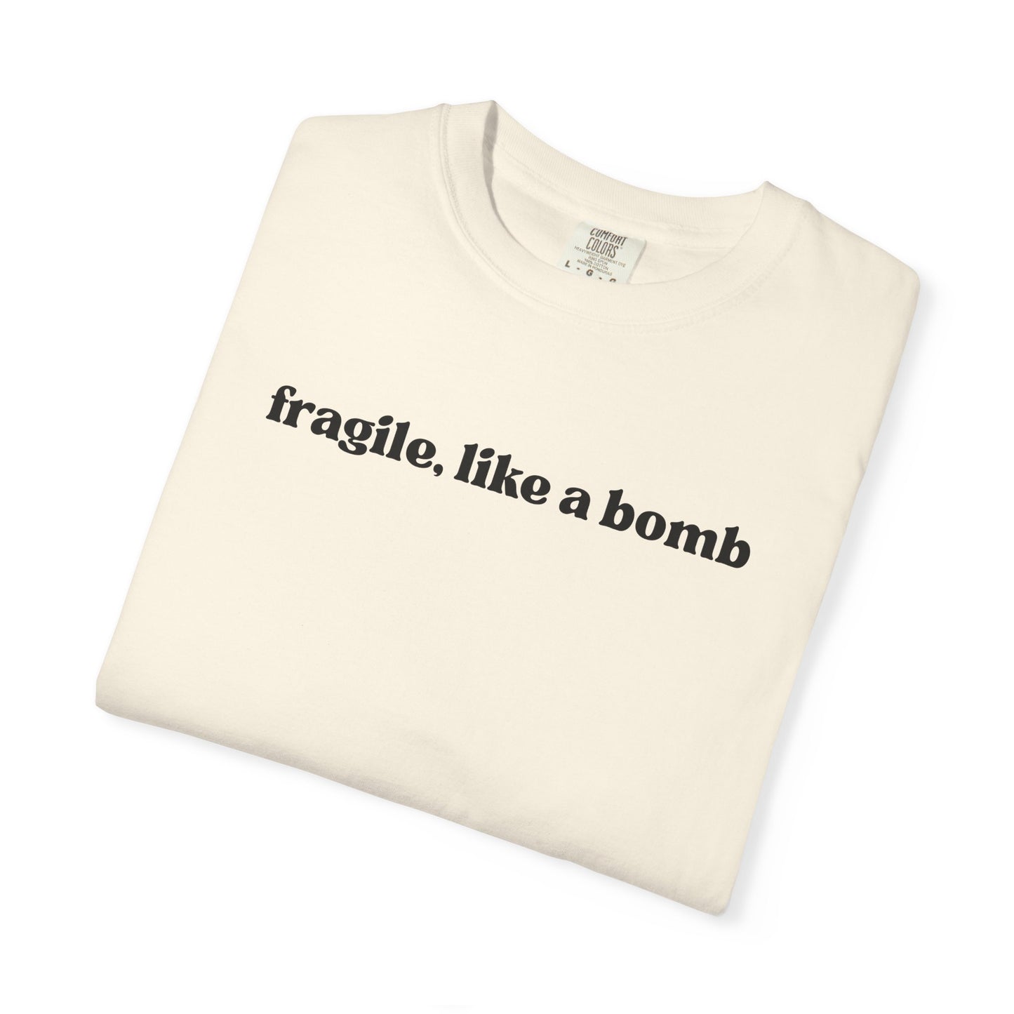 Fragile Like A Bomb T-Shirt
