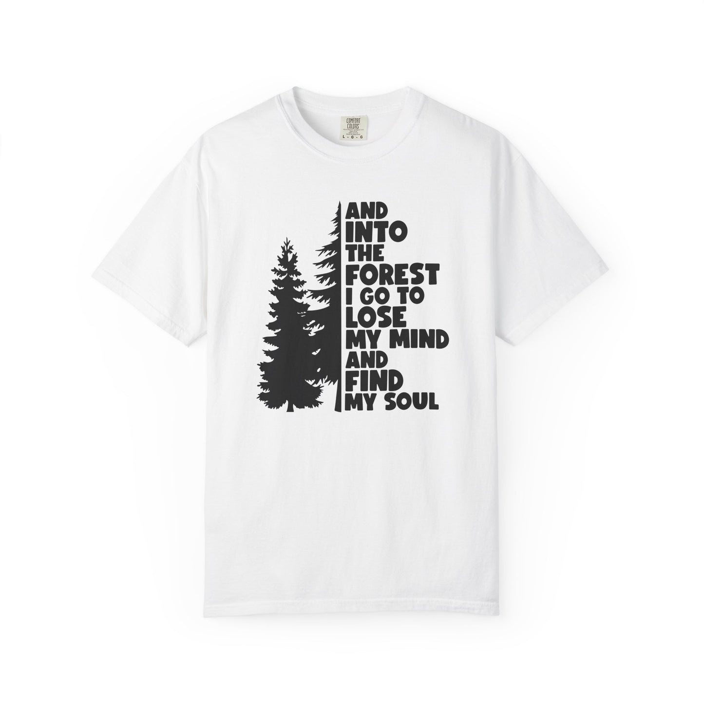 And Into The Forest I Go Comfort Colors T-Shirt