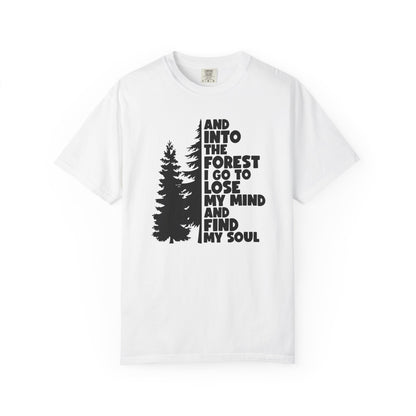 And Into The Forest I Go Comfort Colors T-Shirt