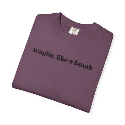 Fragile Like A Bomb T-Shirt