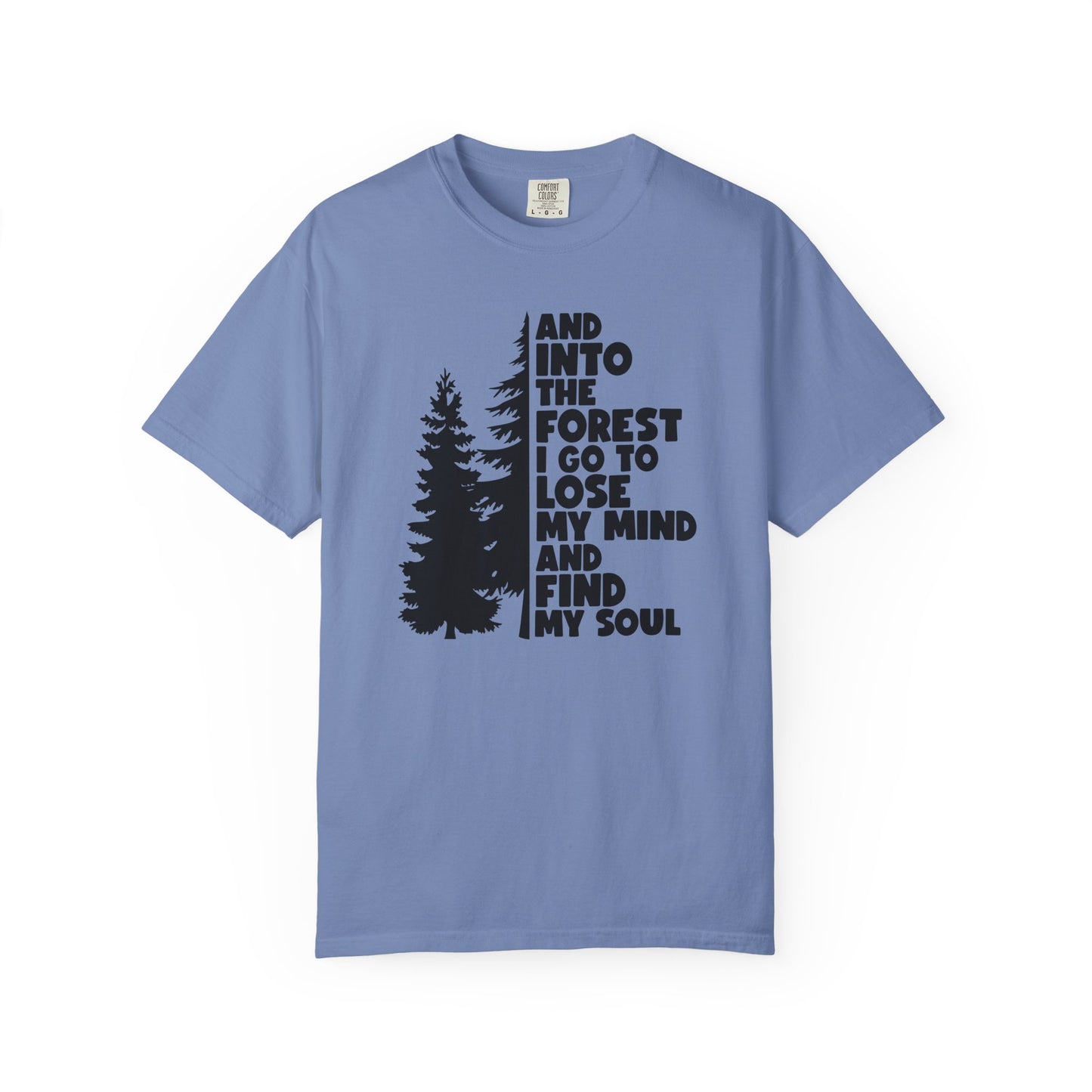 And Into The Forest I Go Comfort Colors T-Shirt