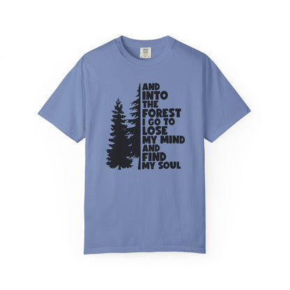 And Into The Forest I Go Comfort Colors T-Shirt