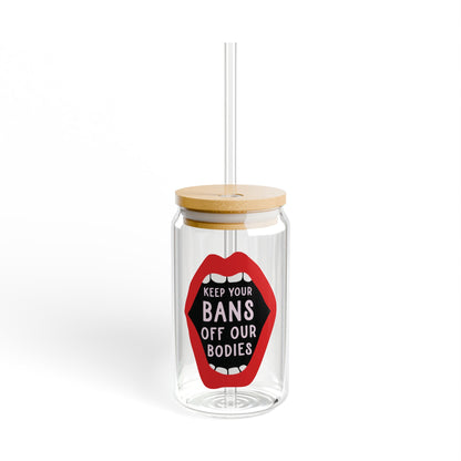 Keep Your Bans Off Our Bodies 16oz Glass Iced Coffee Cup