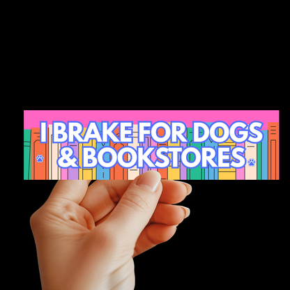 I Brake For Dogs & Bookstores Bumper Sticker