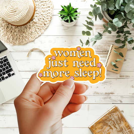 Women Just Need More Sleep Sticker