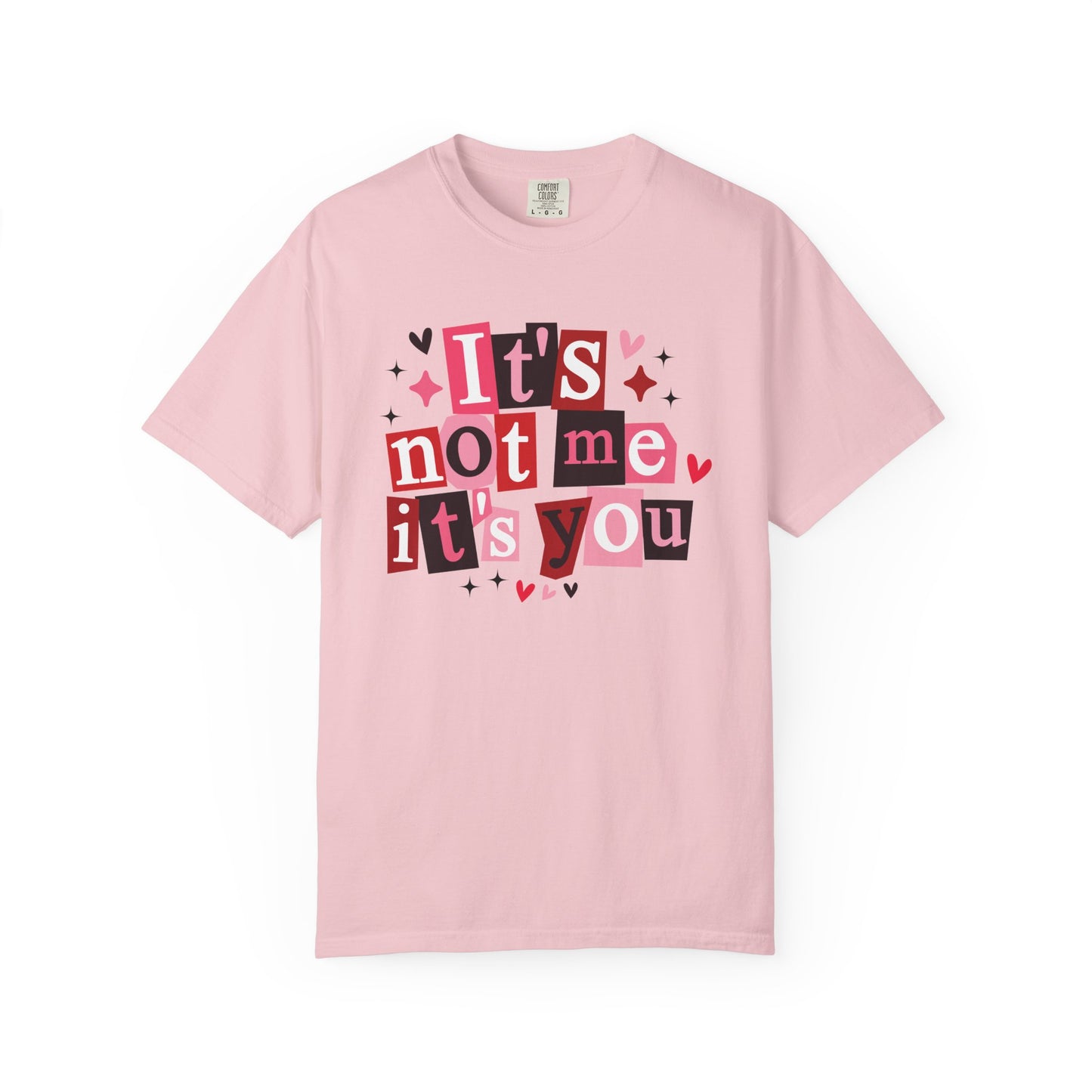 It's Not Me It's You T-Shirt