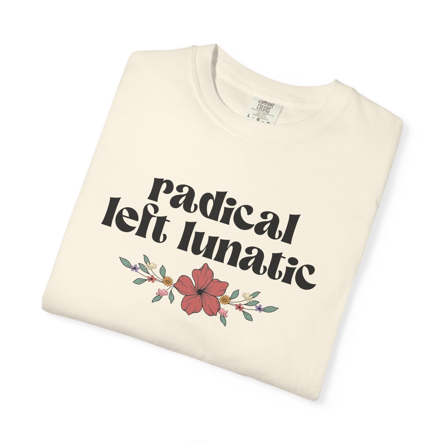 Radical Left Lunatic T-Shirt