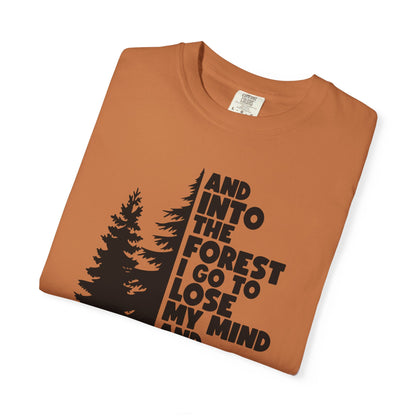 And Into The Forest I Go Comfort Colors T-Shirt