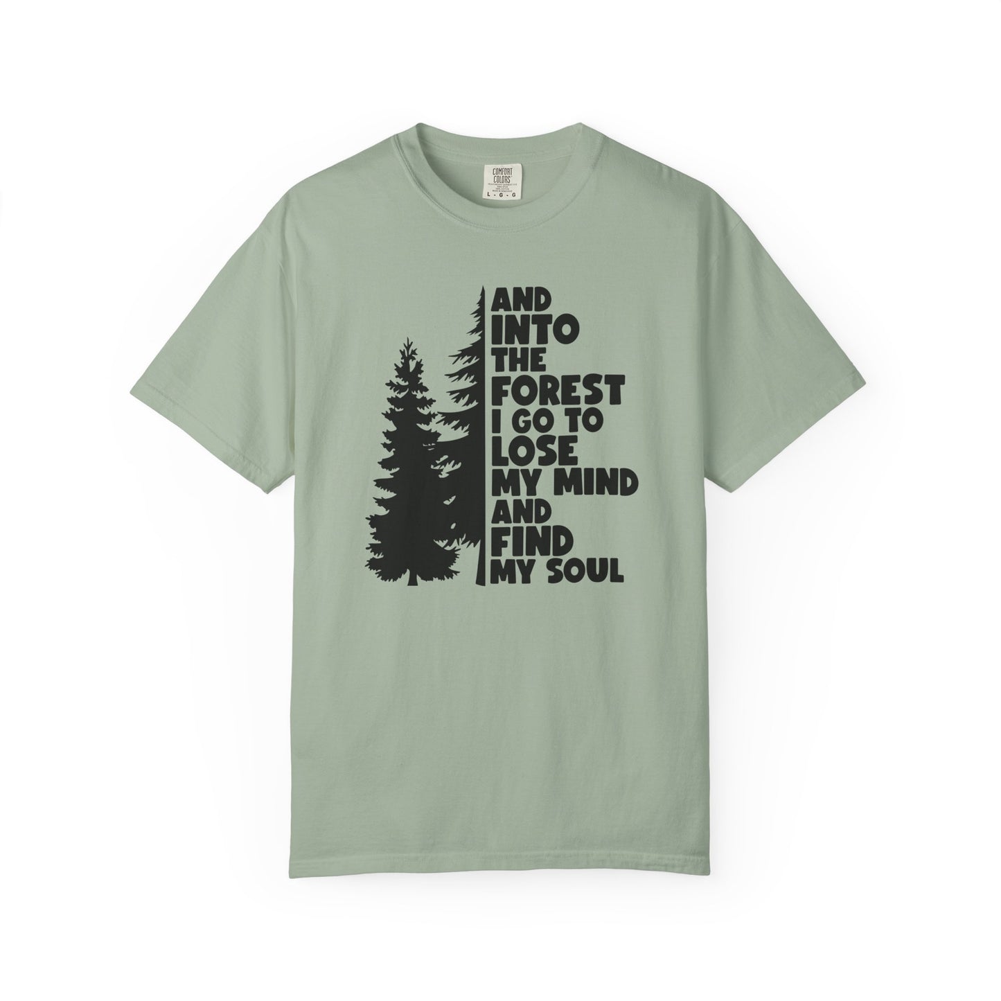 And Into The Forest I Go Comfort Colors T-Shirt