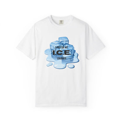 I Prefer My Ice Crushed, Fuck ICE T-Shirt