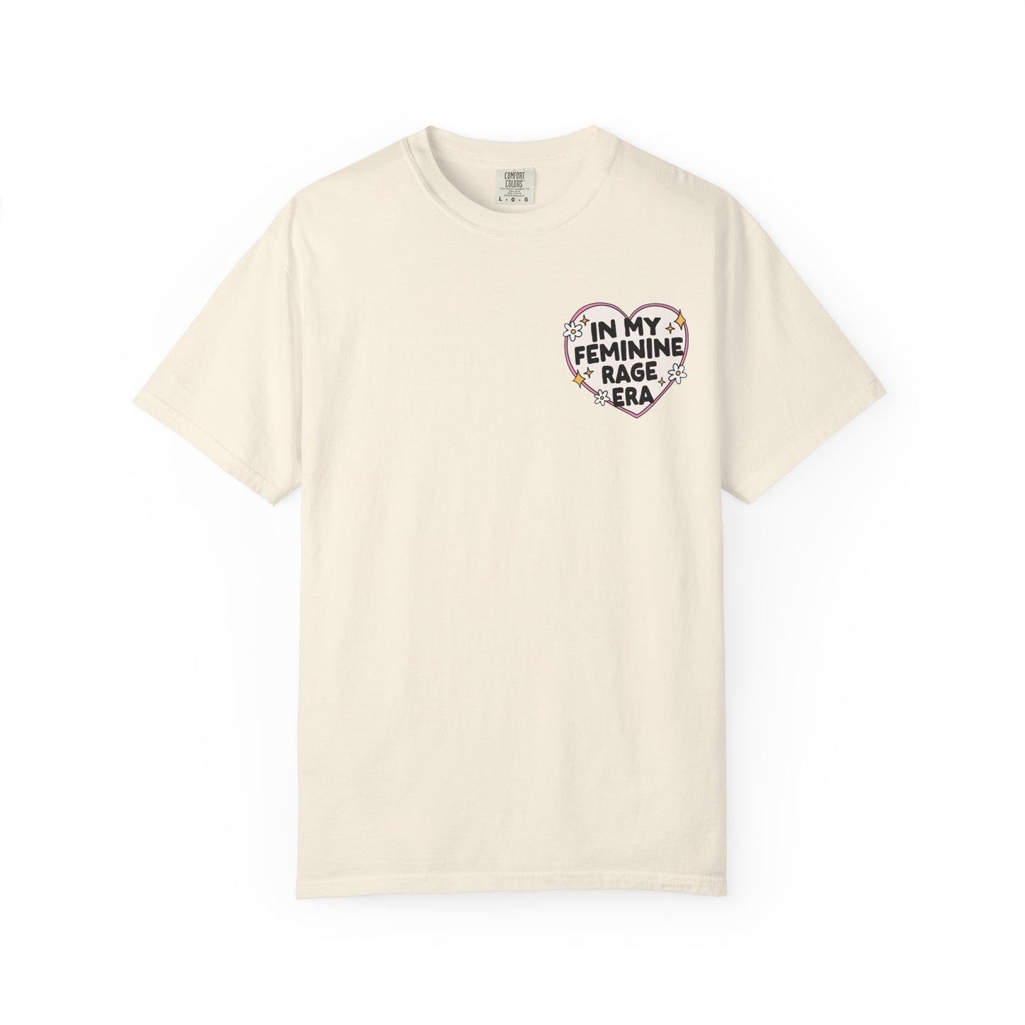 In My Feminine Rage Era T-Shirt, Comfort Colors Tee, Feminist T-Shirt, Women's Rights, Gender Equality, Cozy Tee