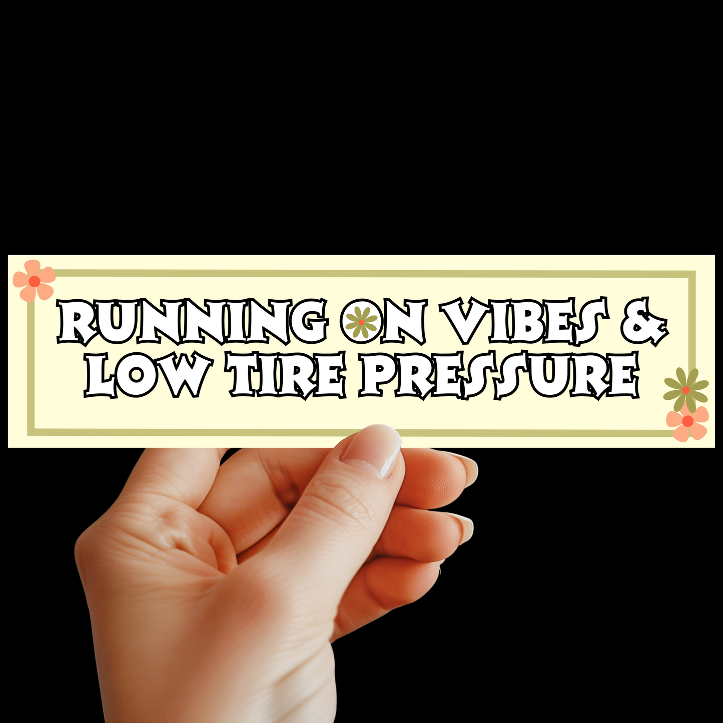 Running On Vibes & Low Tire Pressure Bumper Sticker