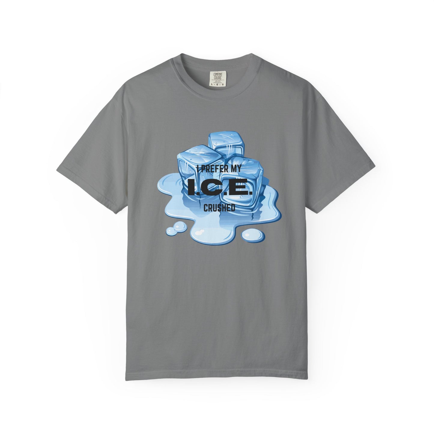 I Prefer My Ice Crushed, Fuck ICE T-Shirt