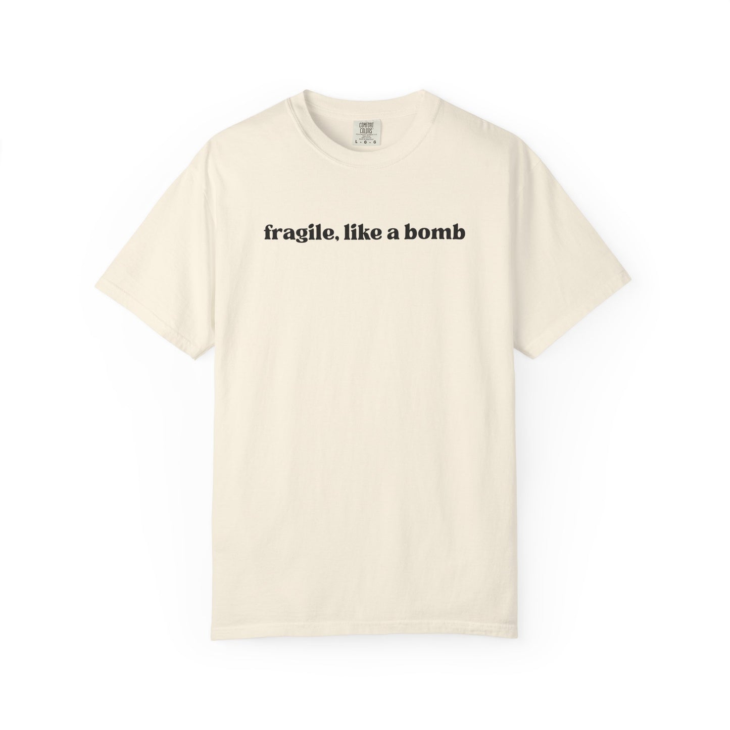 Fragile Like A Bomb T-Shirt