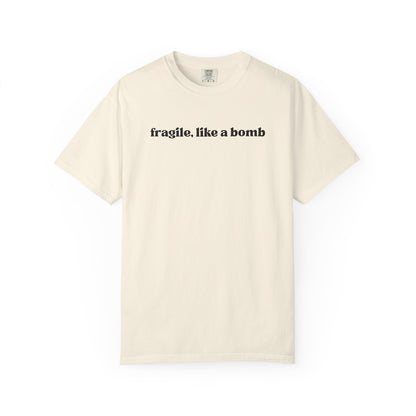 Fragile Like A Bomb T-Shirt
