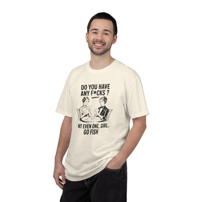Do You Have Any Fucks T-Shirt