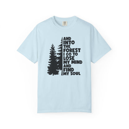 And Into The Forest I Go Comfort Colors T-Shirt