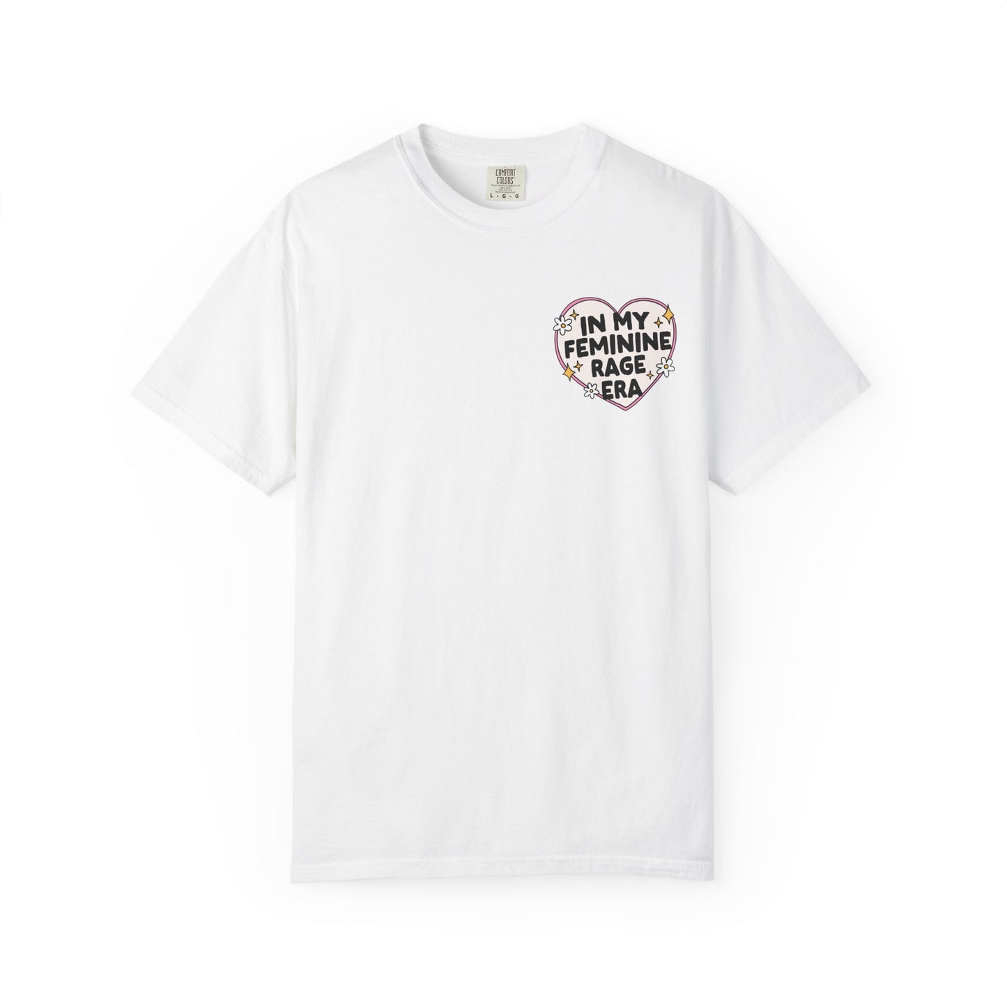 In My Feminine Rage Era T-Shirt, Comfort Colors Tee, Feminist T-Shirt, Women's Rights, Gender Equality, Cozy Tee