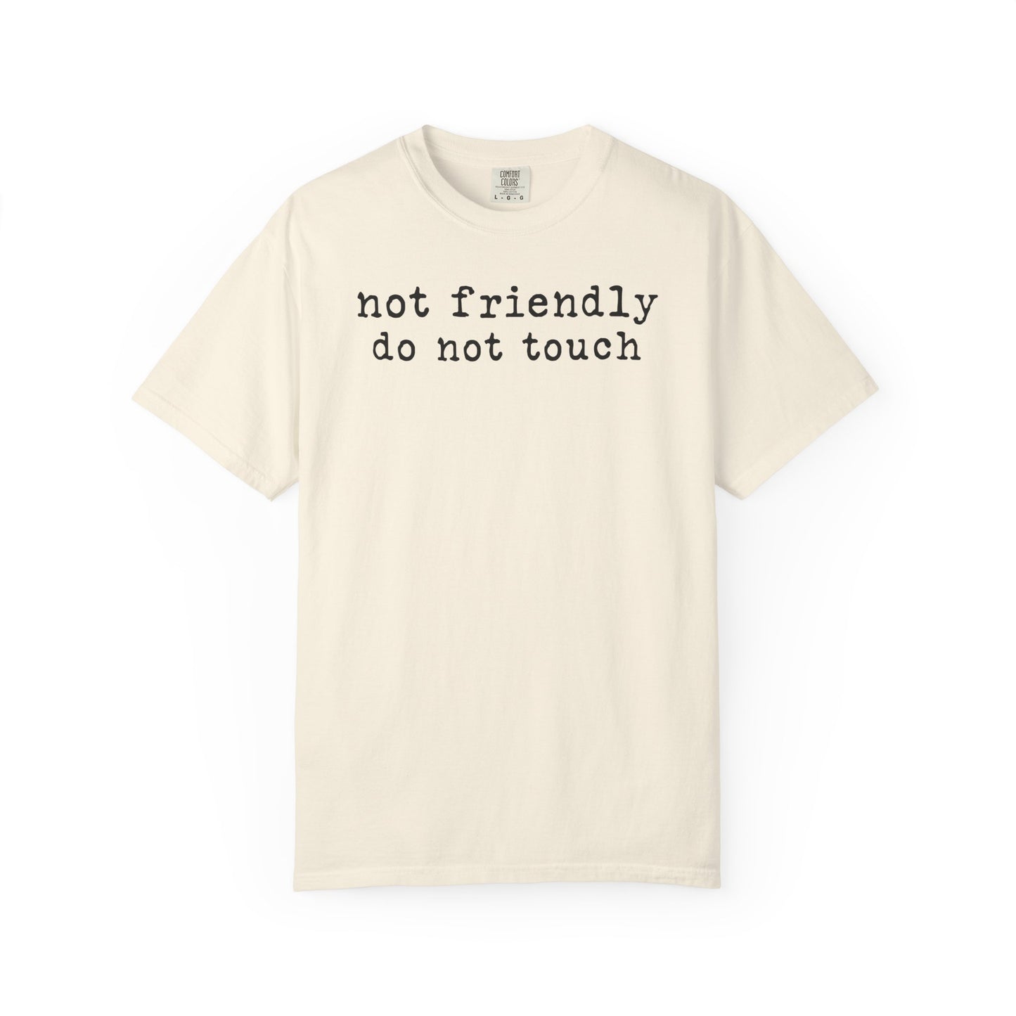 Not Friendly Do Not Touch T-Shirt