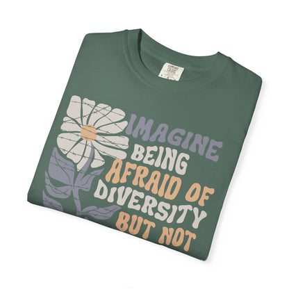 Imagine Being Afraid Of Diversity But Not Dictatorship T-Shirt