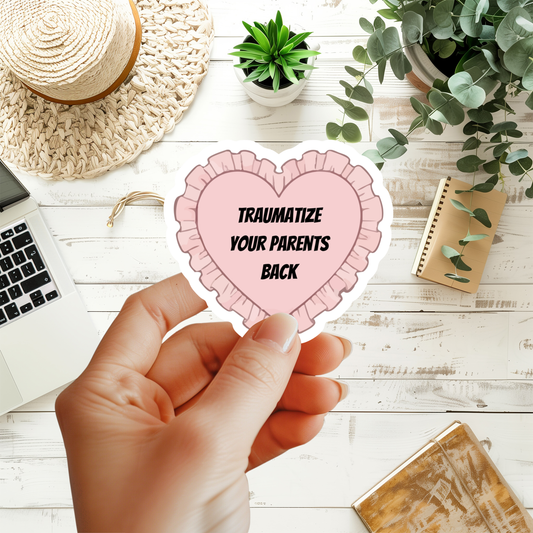 Traumatize Your Parents Back Sticker, Millennial Humor